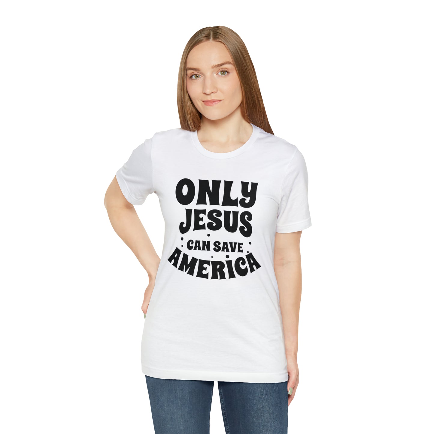 Only Jesus Can Save America Unisex Jersey Short Sleeve Tee