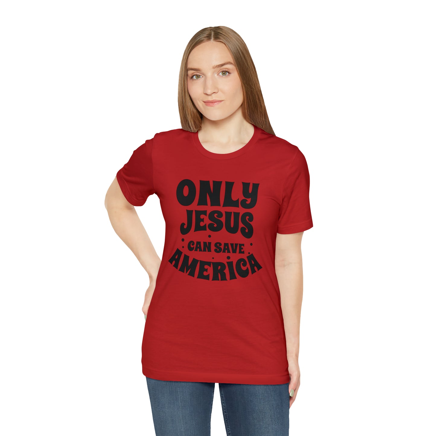 Only Jesus Can Save America Unisex Jersey Short Sleeve Tee