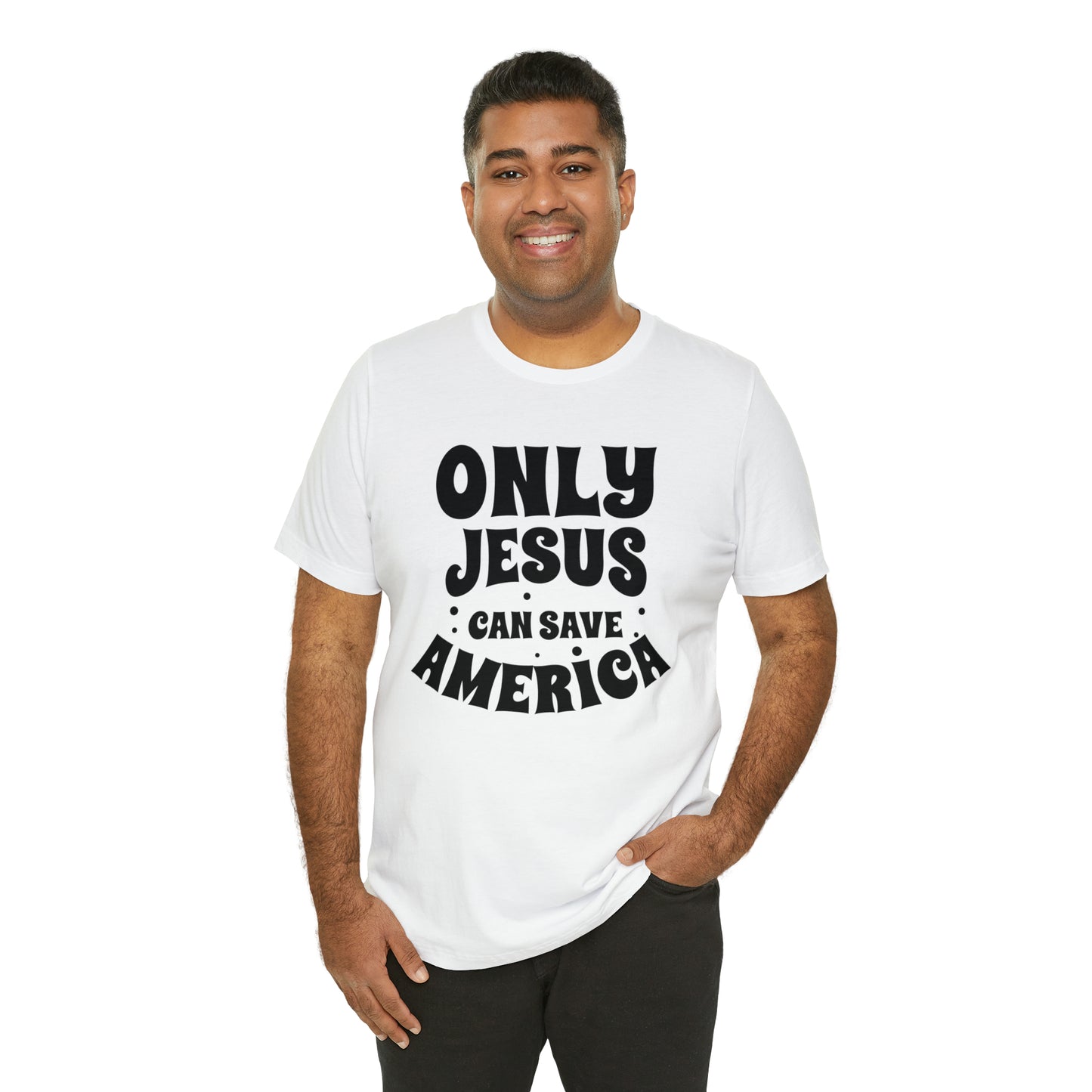 Only Jesus Can Save America Unisex Jersey Short Sleeve Tee