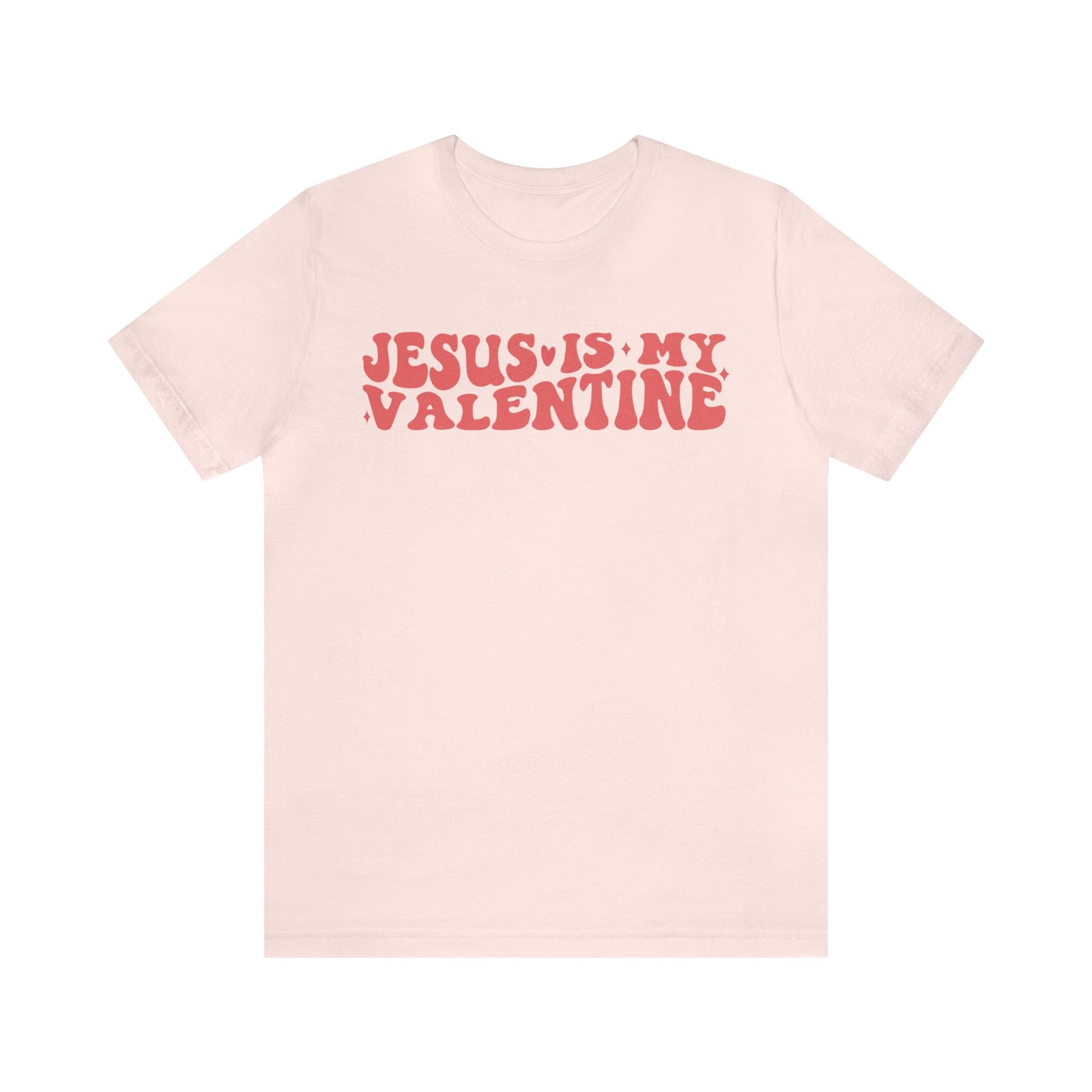 Jesus Is My Valentine Unisex Jersey Short Sleeve Tee