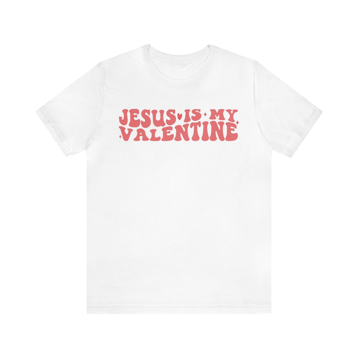 Jesus Is My Valentine Unisex Jersey Short Sleeve Tee