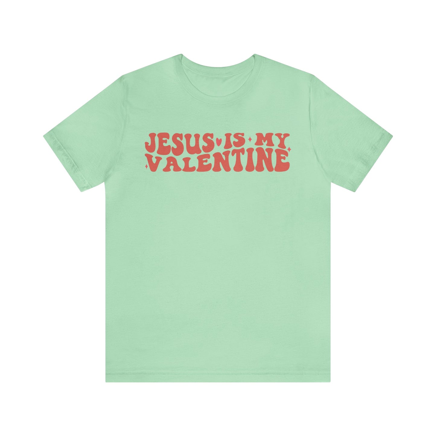 Jesus Is My Valentine Unisex Jersey Short Sleeve Tee