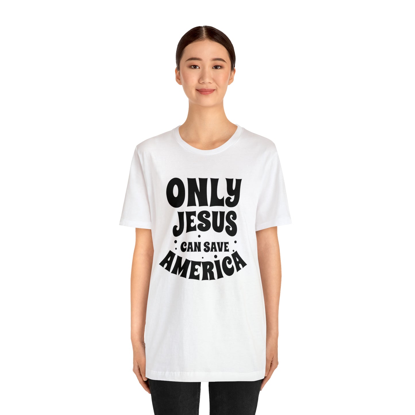 Only Jesus Can Save America Unisex Jersey Short Sleeve Tee