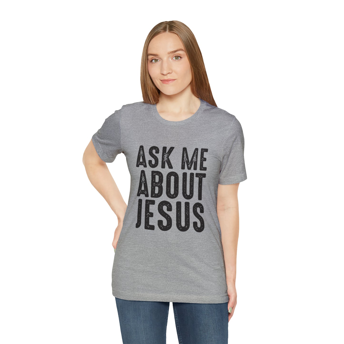 Ask Me About Jesus Short Sleeve Tee