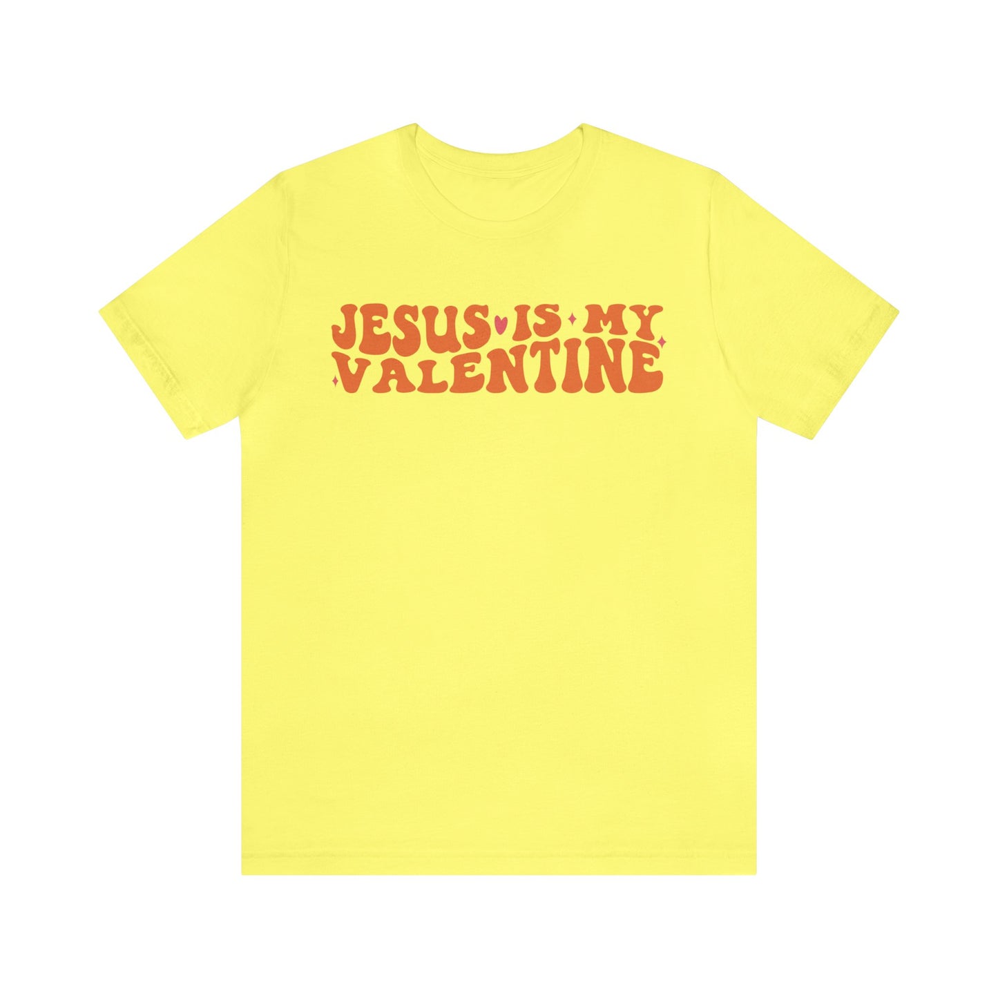 Jesus Is My Valentine Unisex Jersey Short Sleeve Tee