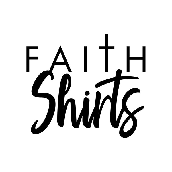 Faith Shirts