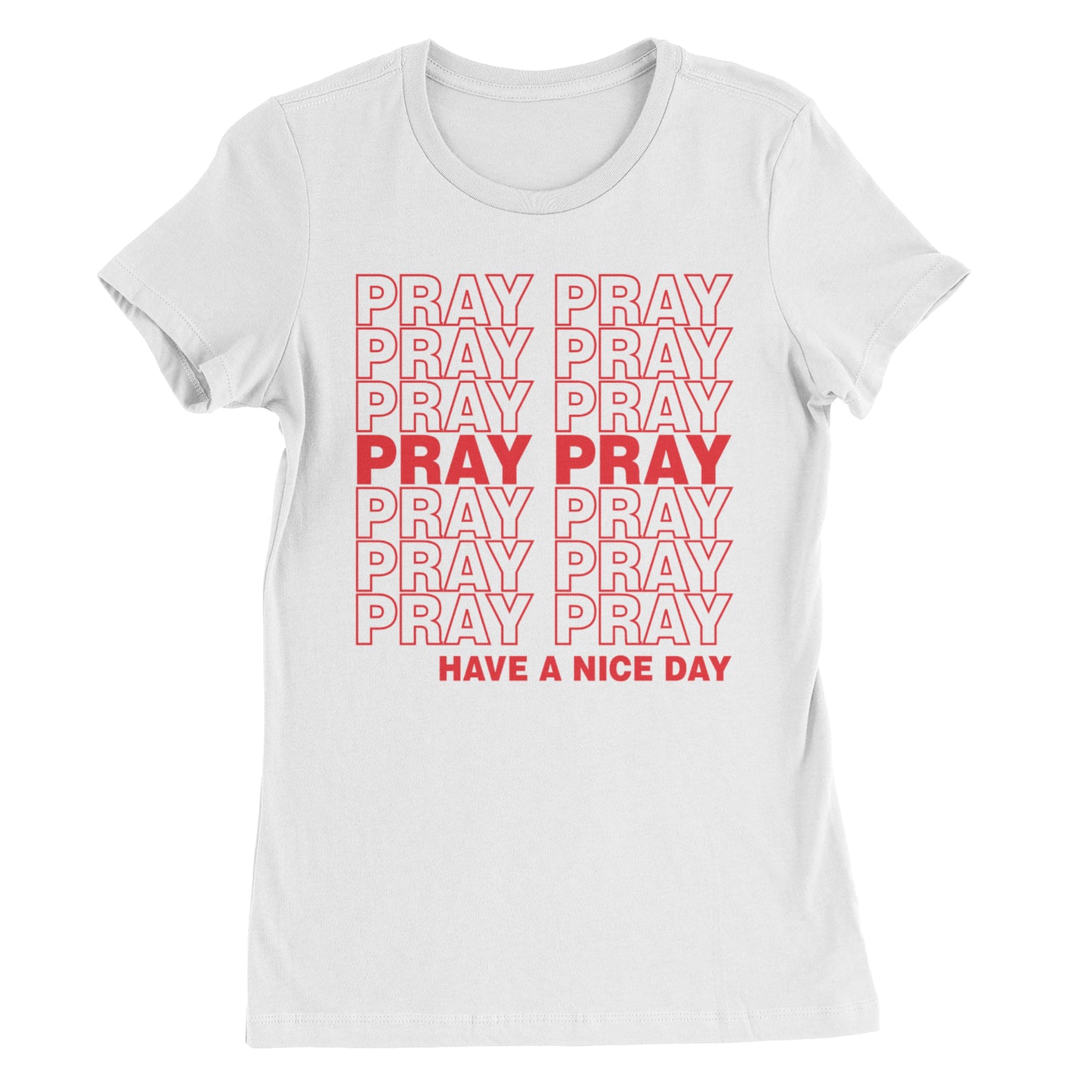 Pray Have A Nice Day