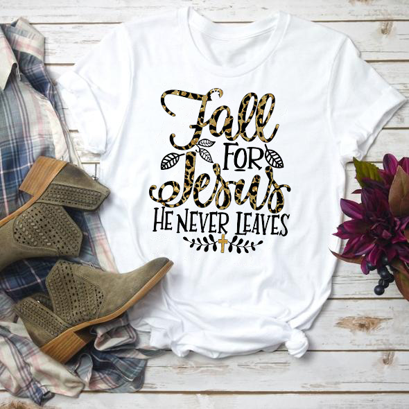 Fall For Jesus He Never Leaves T-Shirt