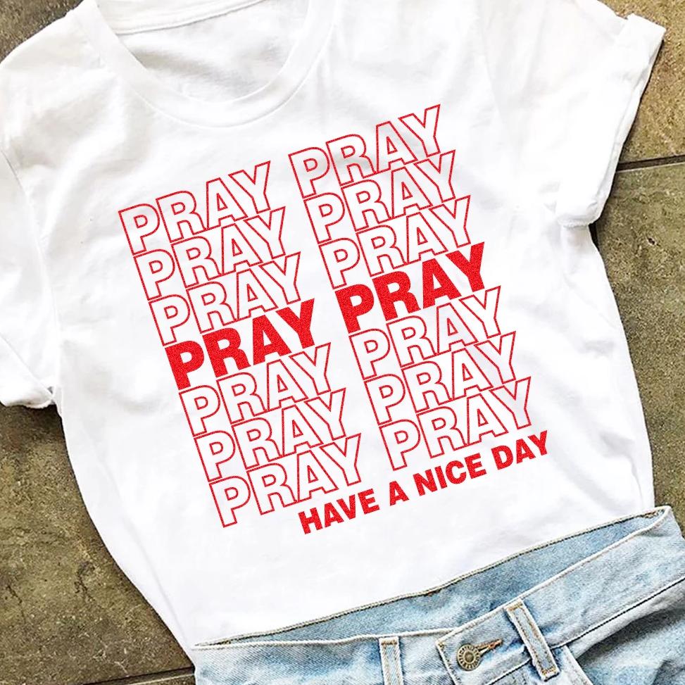 Pray Have A Nice Day