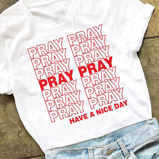 Pray Have A Nice Day