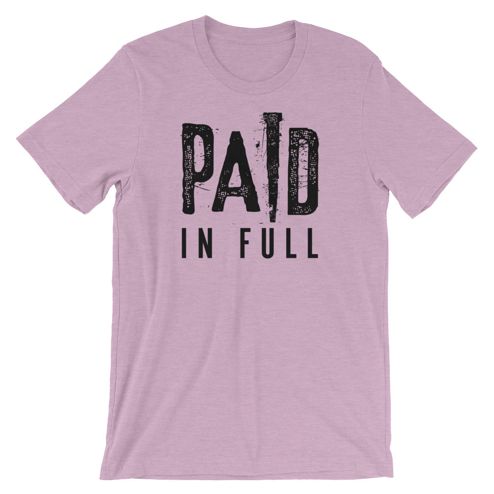PAID in full Unisex T-Shirt