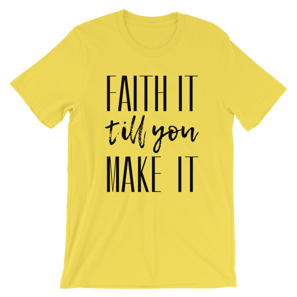 Faith it Unisex T-Shirt