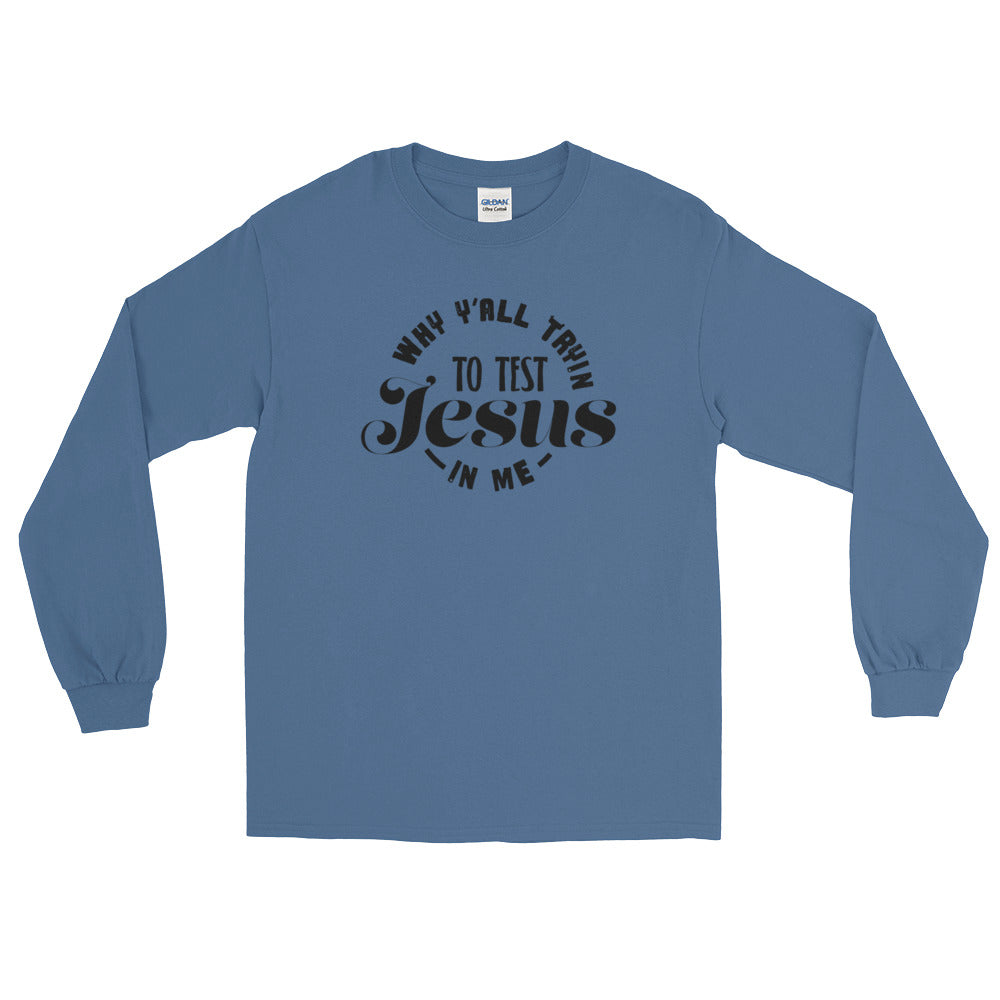 Test the Jesus Long Sleeve T-Shirt