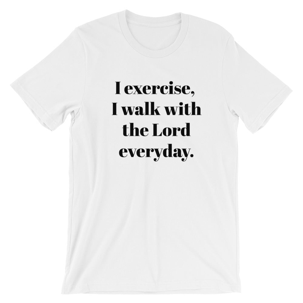 I exercise Unisex T-Shirt