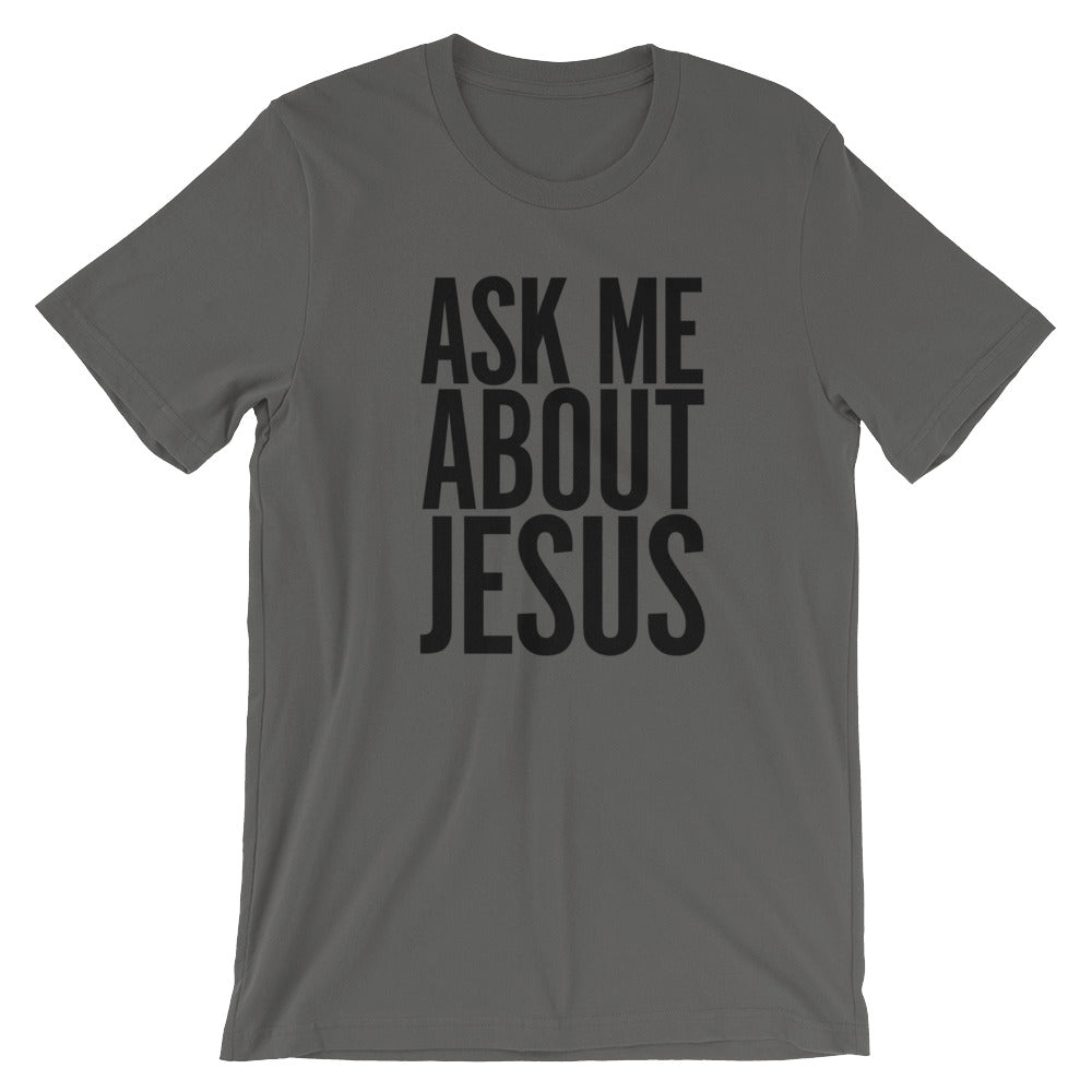 Ask me About Jesus Unisex Short Sleeve Jersey T-Shirt