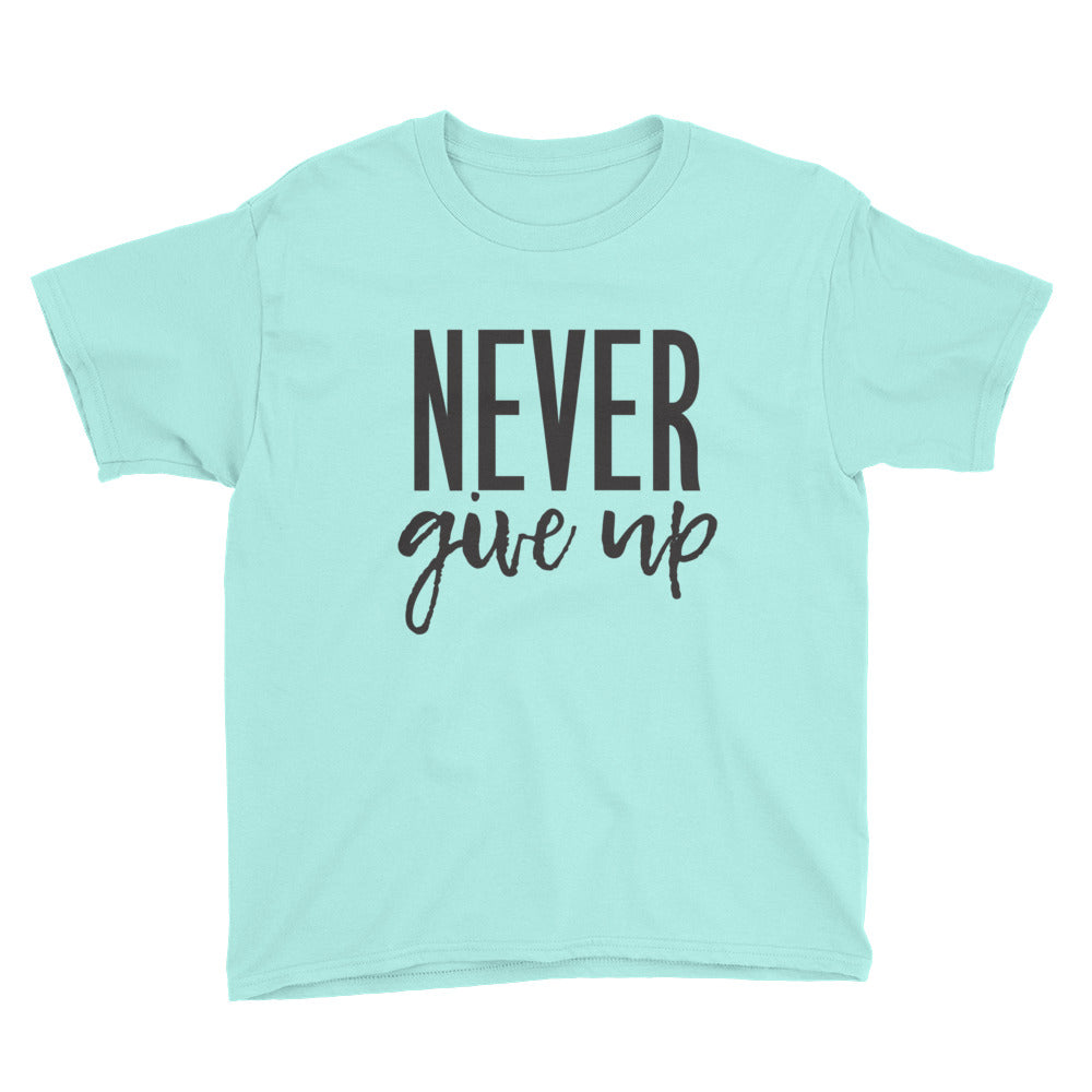 Never give up Youth Short Sleeve T-Shirt