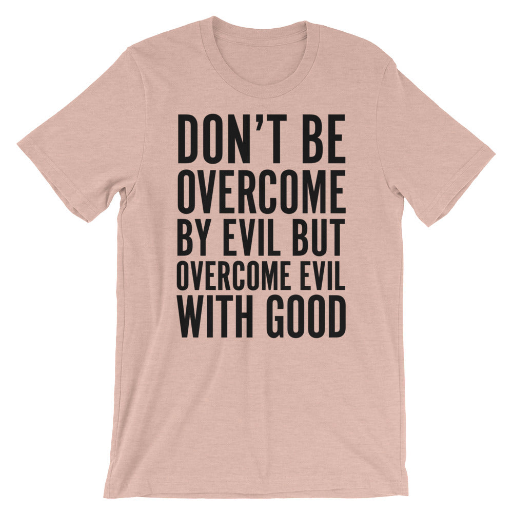 Overcome Evil Unisex T-Shirt