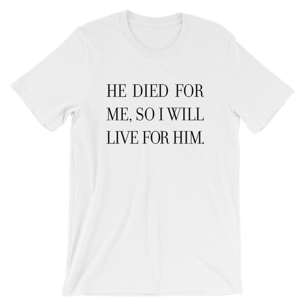 Live for Him Unisex T-Shirt