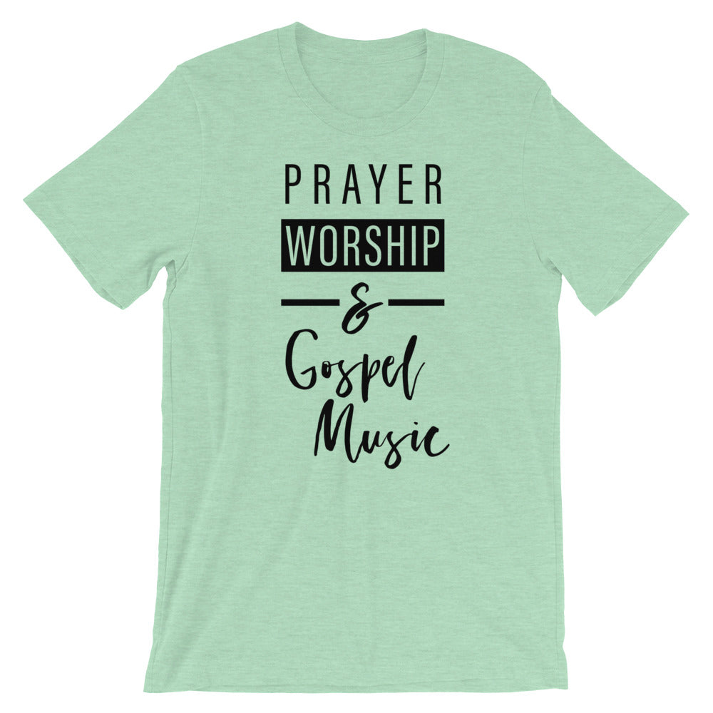 Prayer, Worship and Gospel Music Unisex T-Shirt