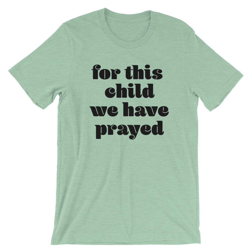 for this child Unisex T-Shirt