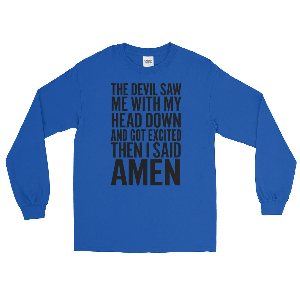 The Devil Saw Me Long Sleeve T-Shirt