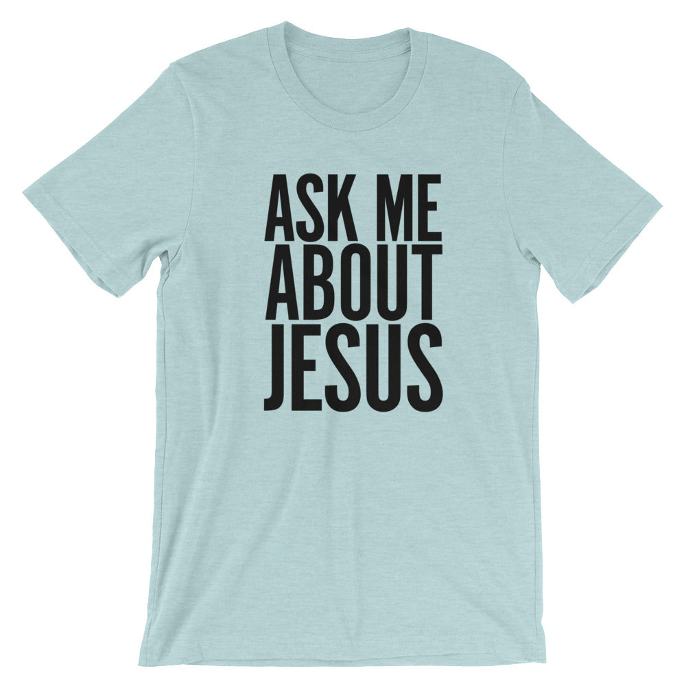 Ask me About Jesus Unisex Short Sleeve Jersey T-Shirt