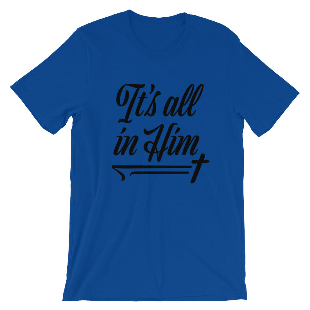 All in Him Unisex T-Shirt