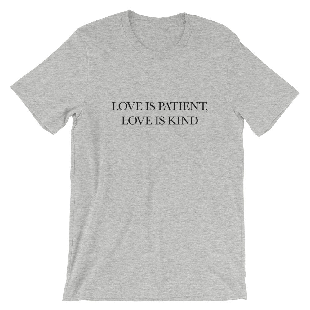 Love is Patient Unisex T-Shirt
