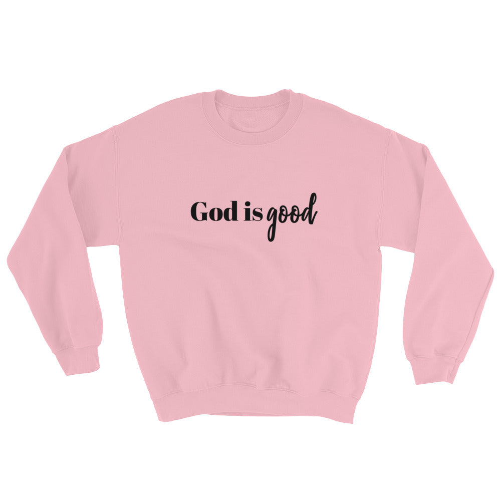 God is Good Sweatshirt