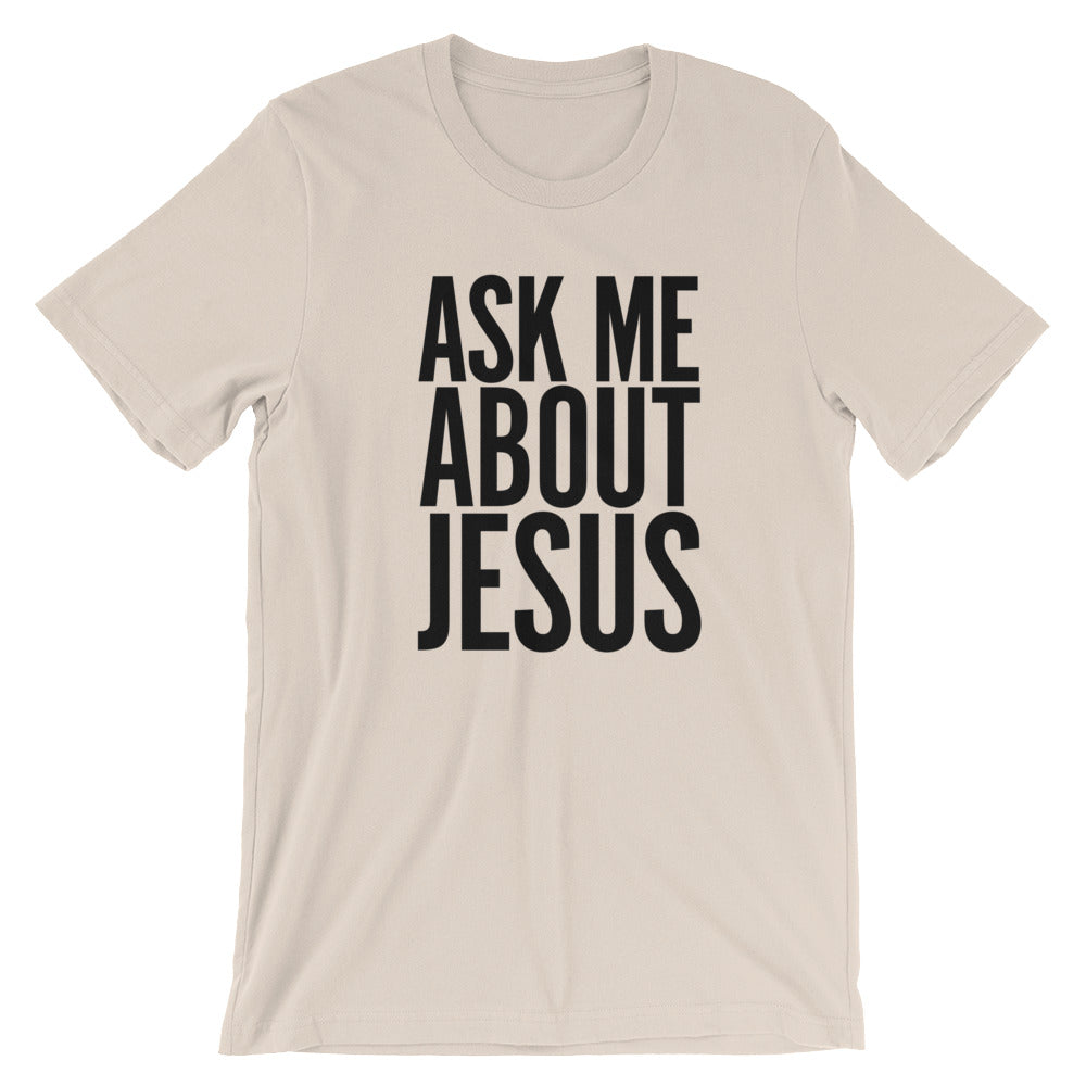 Ask me About Jesus Unisex Short Sleeve Jersey T-Shirt