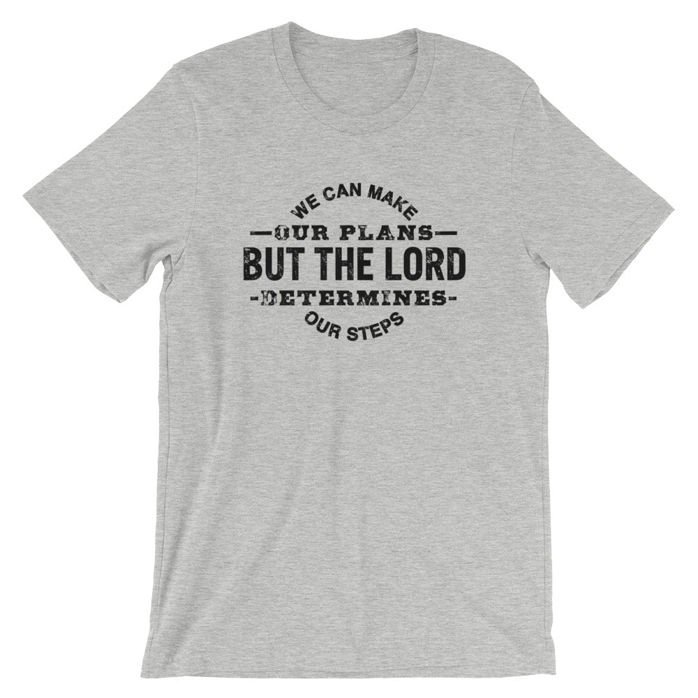 The Lord will Determine Unisex T-Shirt