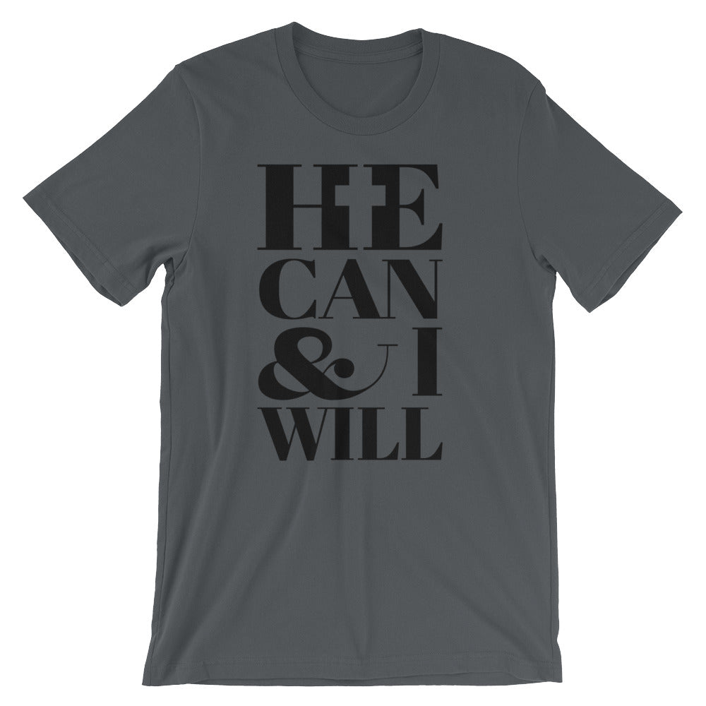 He Can and I Will Unisex T-Shirt