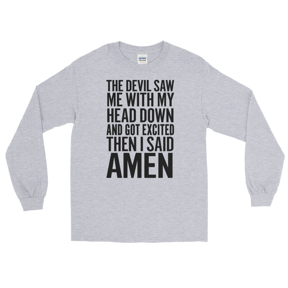 The Devil Saw Me Long Sleeve T-Shirt