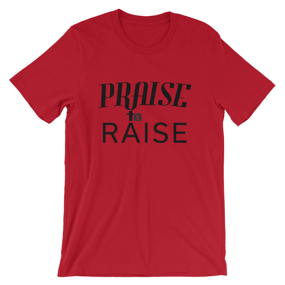 Praise to Raise Unisex T-Shirt