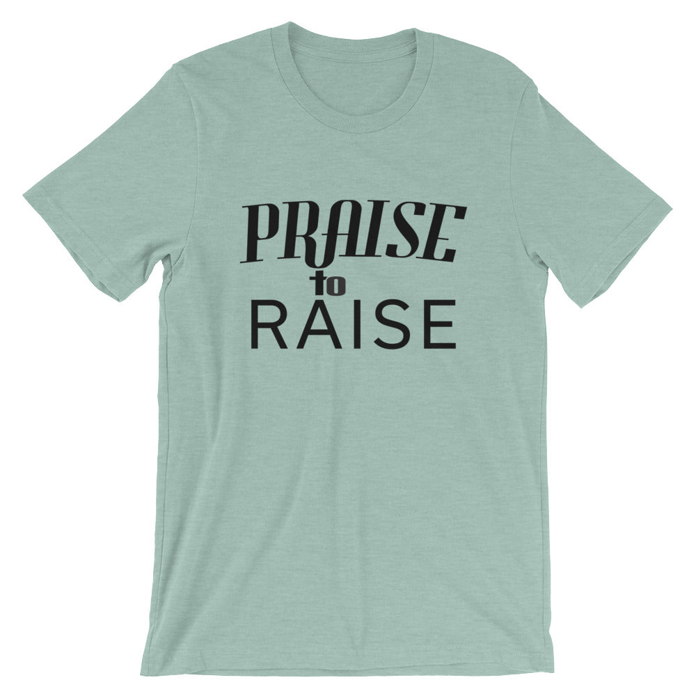 Praise to Raise Unisex T-Shirt