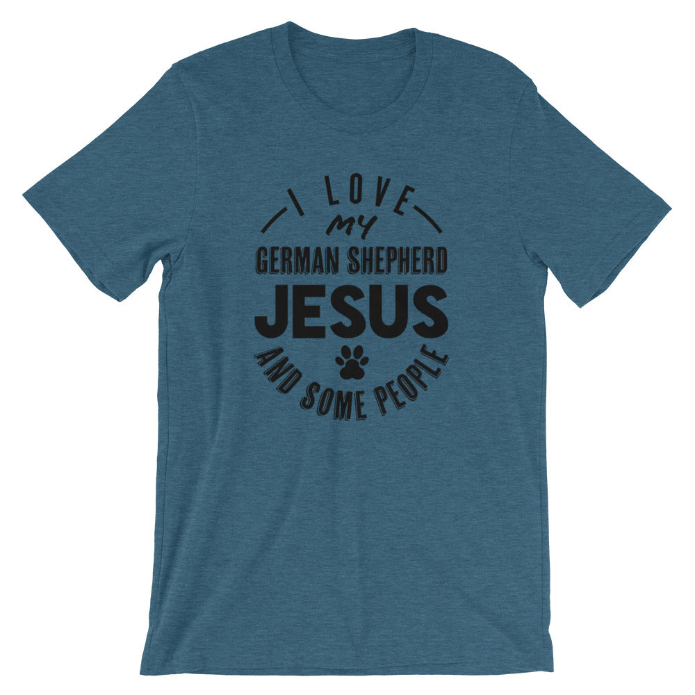 Love my German Shepherd, Jesus and some People Unisex T-Shirt