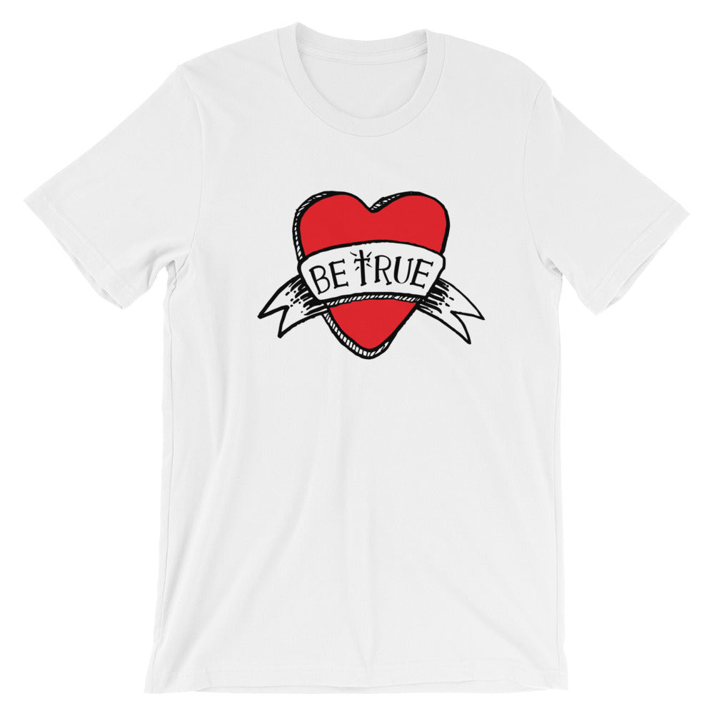 Be True Love Banner Unisex T-Shirt