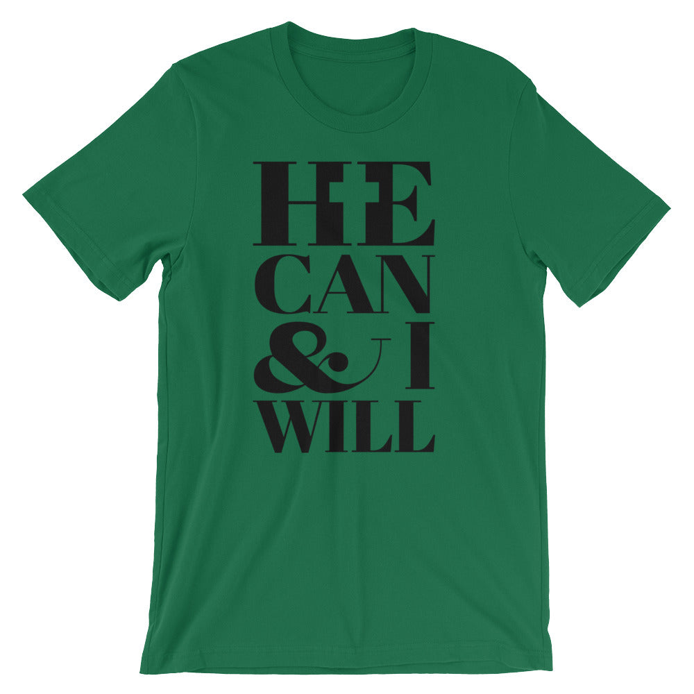 He Can and I Will Unisex T-Shirt