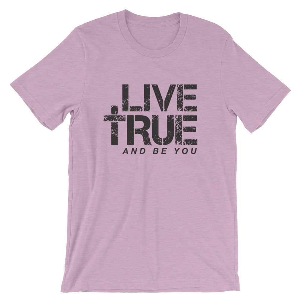 Live True Unisex Tee