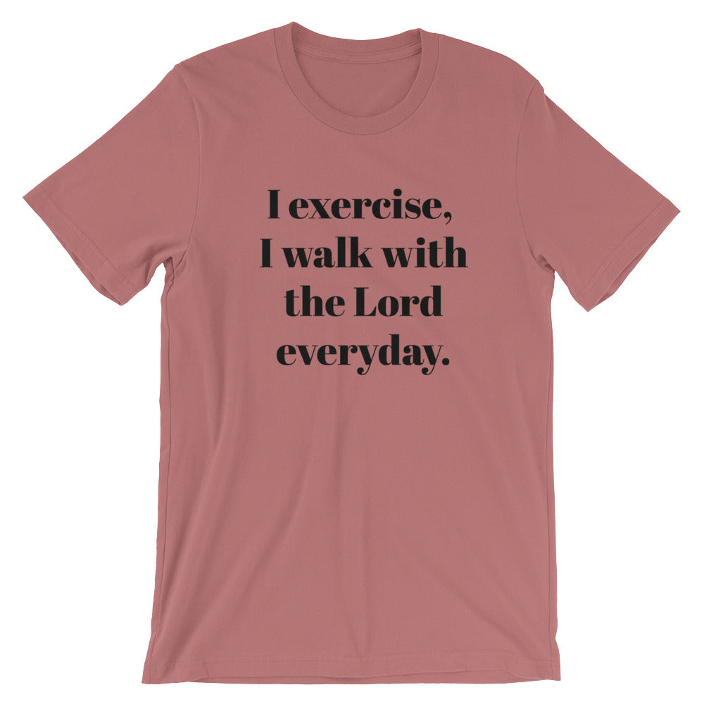 I exercise Unisex T-Shirt