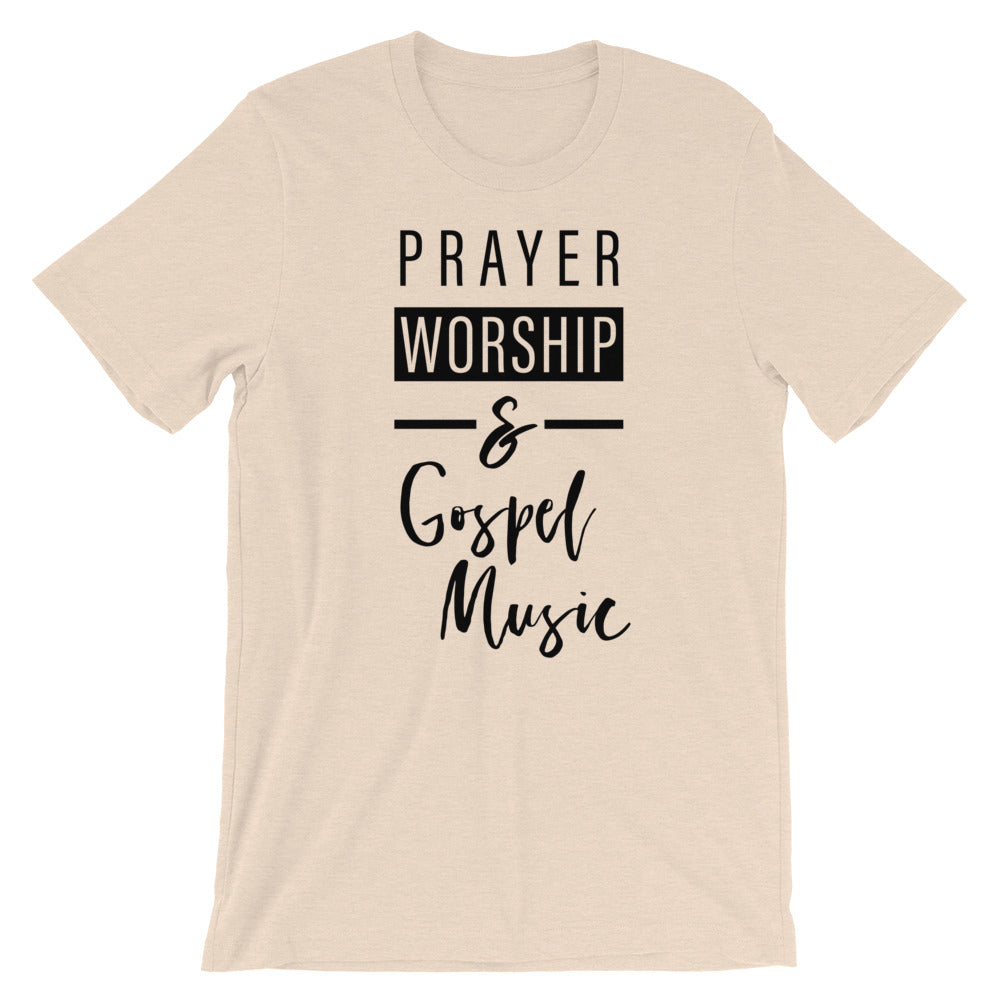 Prayer, Worship and Gospel Music Unisex T-Shirt