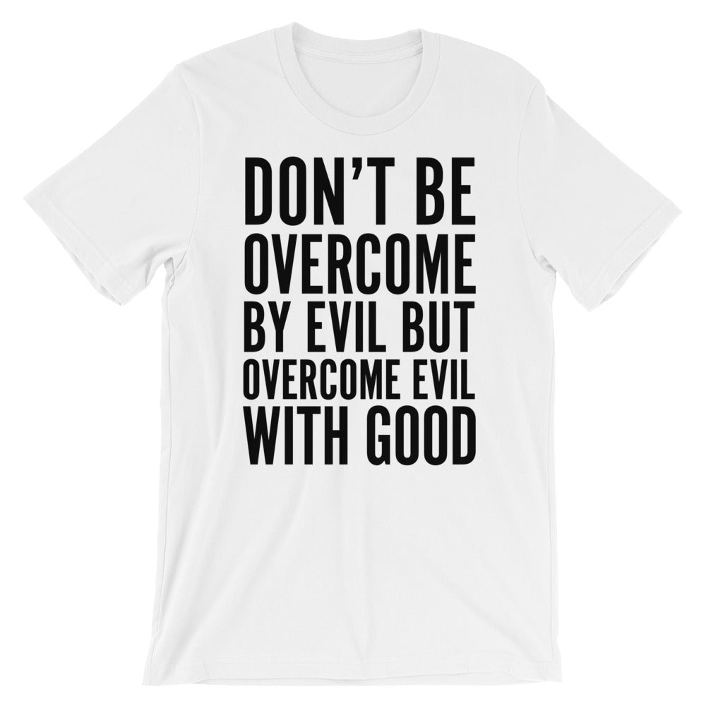 Overcome Evil Unisex T-Shirt