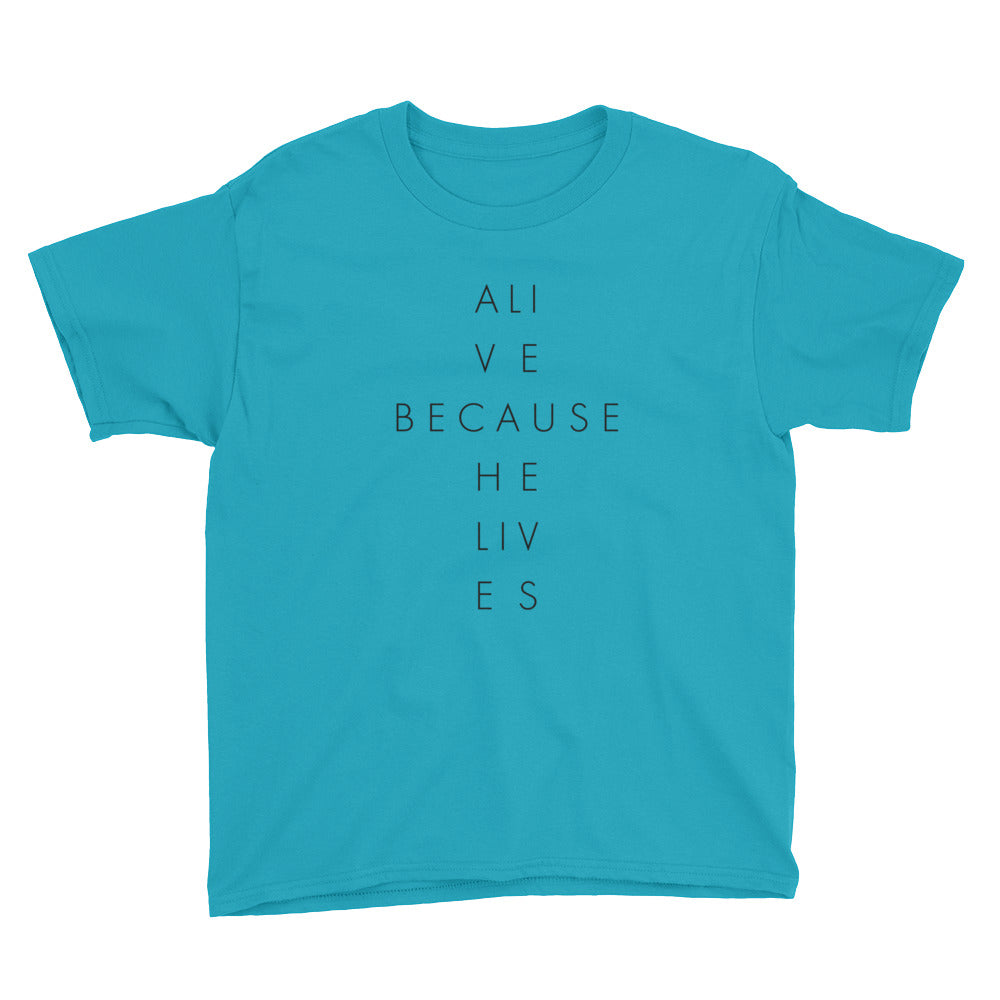 Because he Lives Youth Short Sleeve T-Shirt