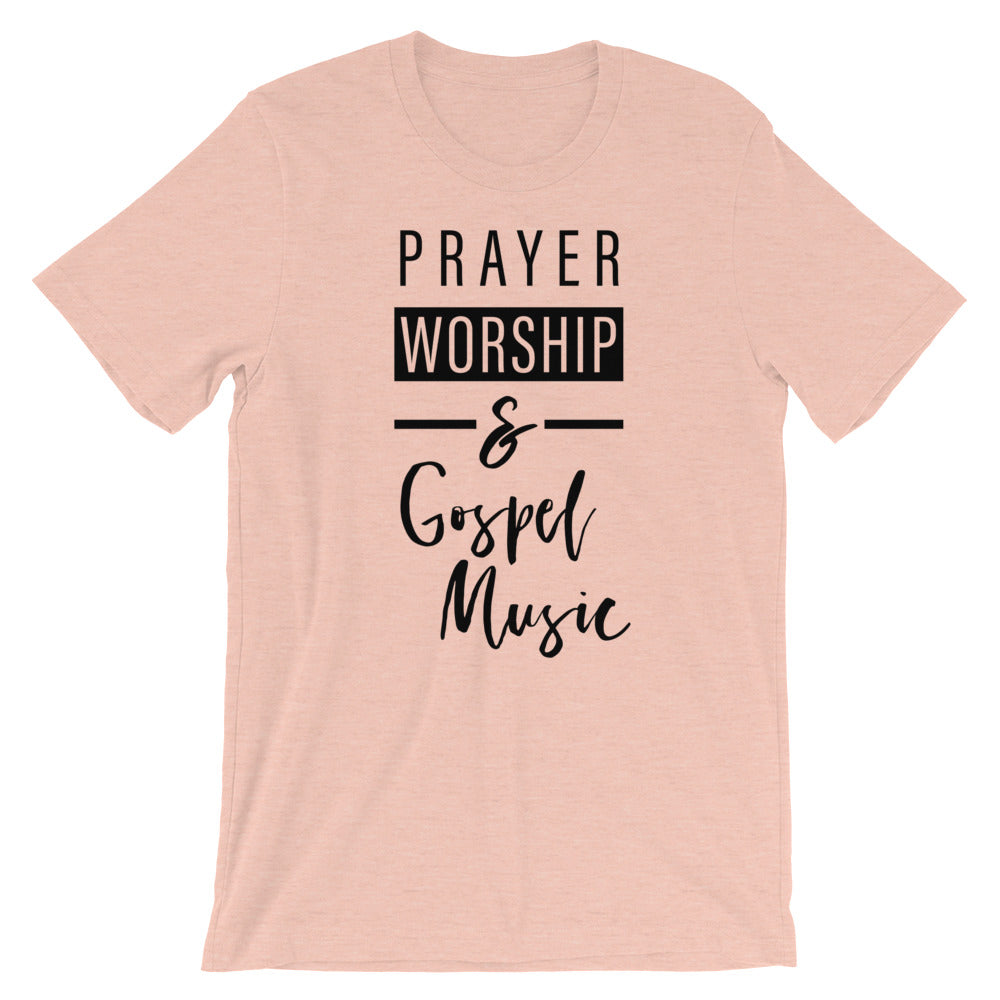 Prayer, Worship and Gospel Music Unisex T-Shirt