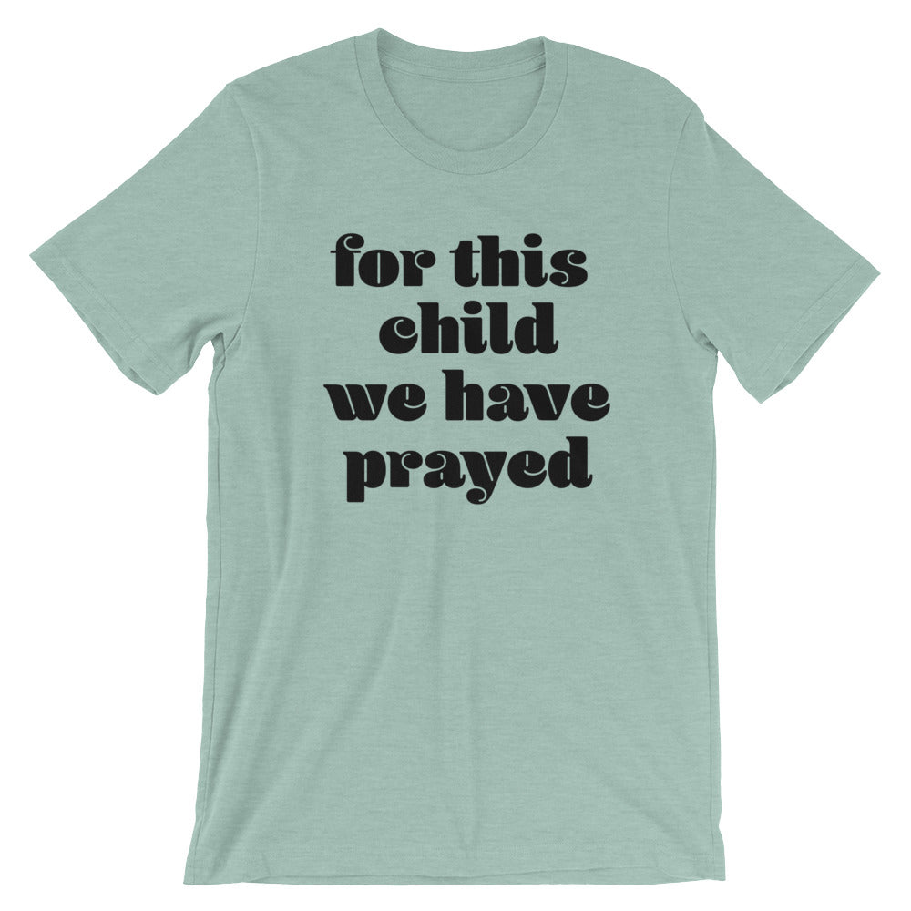 for this child Unisex T-Shirt