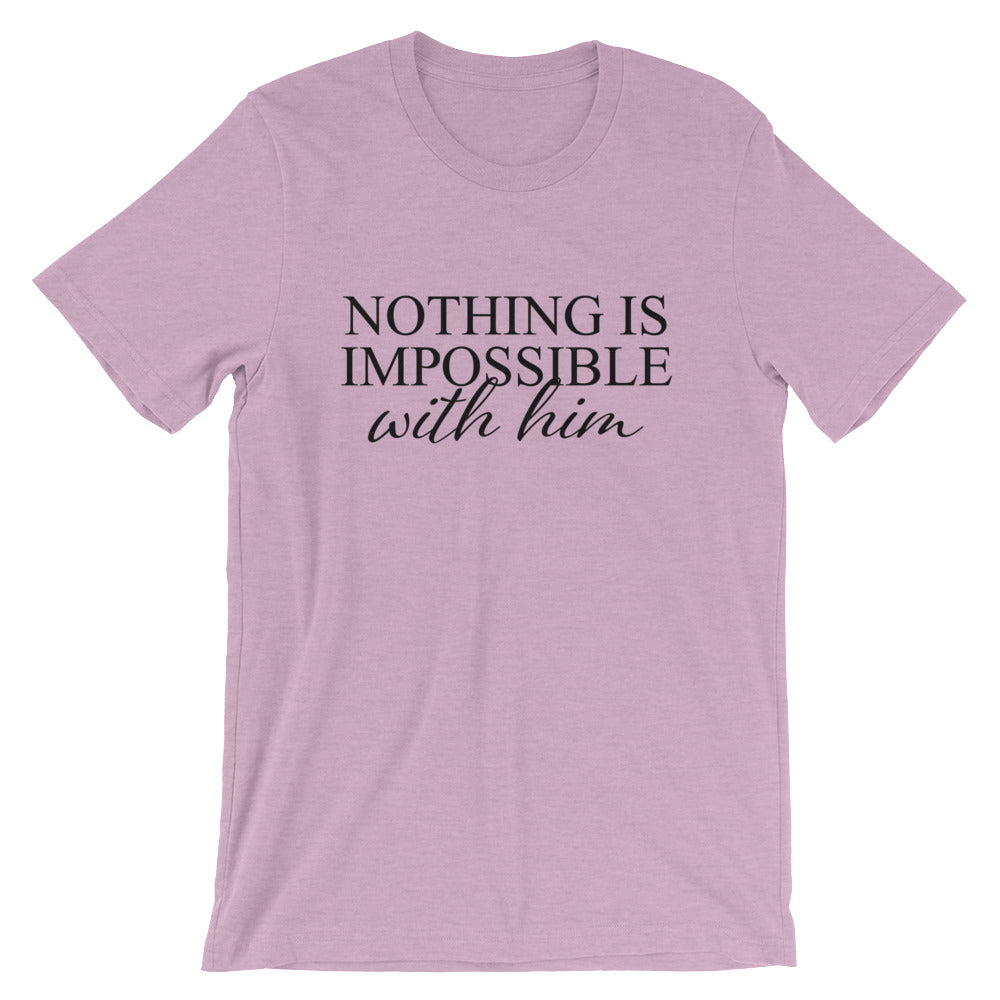 Nothing is Impossible Unisex T-Shirt