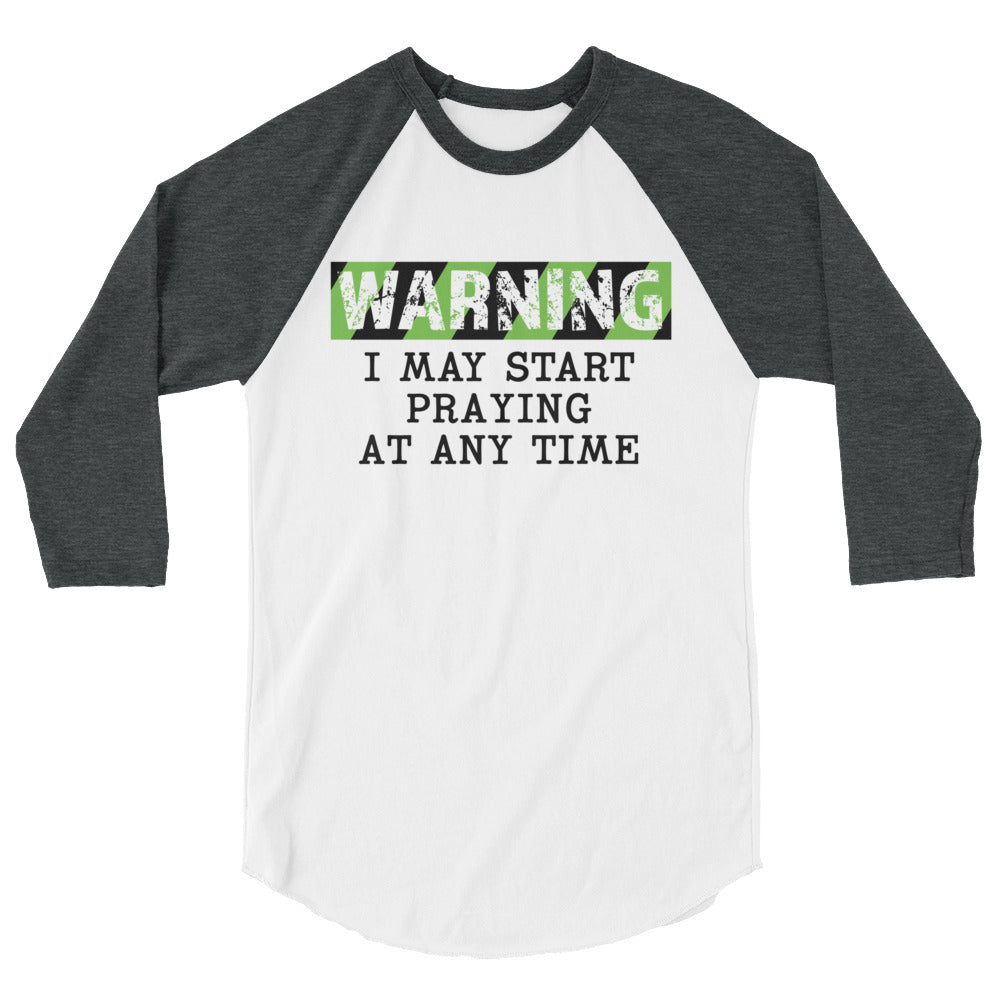 WARNING I may start praying raglan