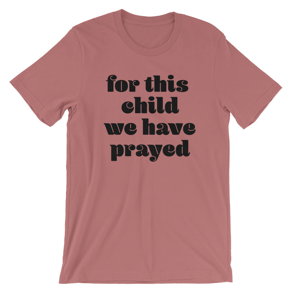 for this child Unisex T-Shirt