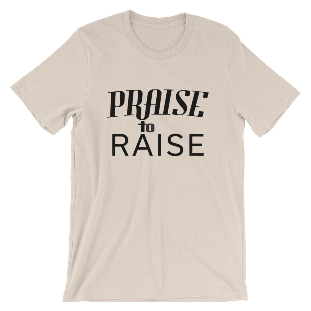 Praise to Raise Unisex T-Shirt
