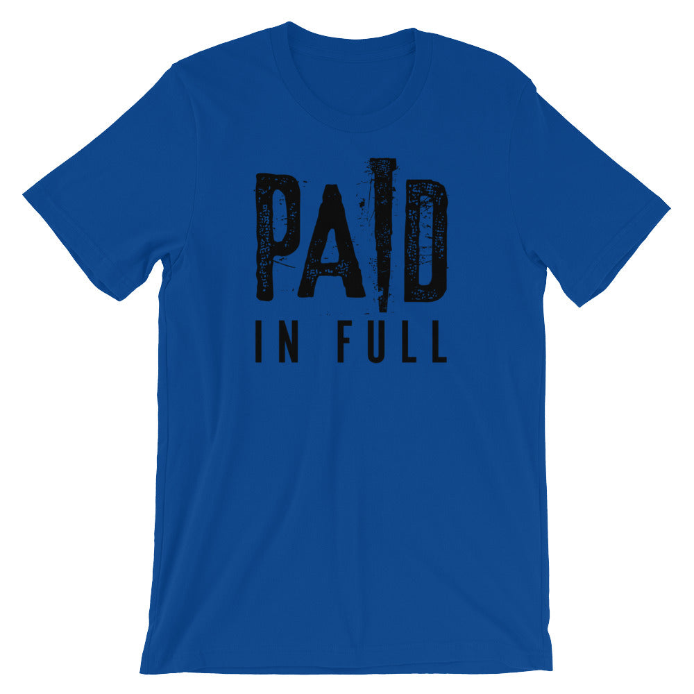 PAID in full Unisex T-Shirt